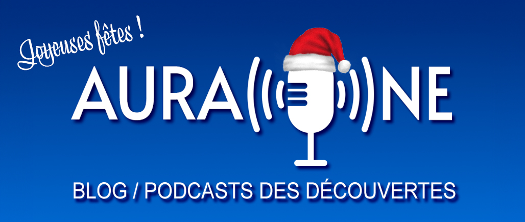 AuraOne | Blog et Podcasts des découvertes